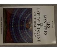 Les mystères de l'oeuvre divine, tome 1, cours d'initiation