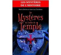Les mystères de l'ordre du temple Jean-Luc Caradeau (Auteur), Marie Delclos (Auteur)