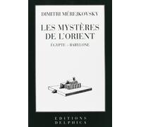 Les mystères de l'Orient Egypte Babylone