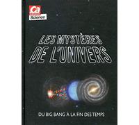 Les mystères de l'univers - Du big bang à la fin des temps