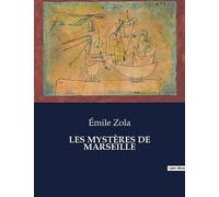 LES MYSTÈRES DE MARSEILLE: Une fresque sociale et politique de la Marseille du XIXe siècle