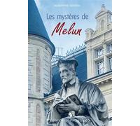 Les mystères de Melun - Albertine Gentou - Puits Fleuri - broché - Essai
