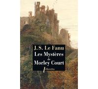 Les mystères de Morley Court Une chronique de la vieille cité de Dublin - Joseph Sheridan Le Fanu - Phebus - broché - Roman