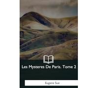 Les Mysteres De Paris: Tome 2