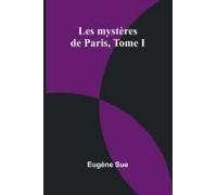 Les Mystères De Paris, Tome I