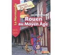 Les mystères de Rouen au Moyen âge Collectif (Auteur)