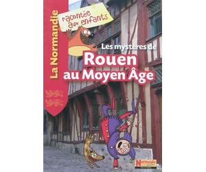 Les mystères de Rouen au Moyen âge - Collectif - La Petite Boite - broché - Document jeunesse