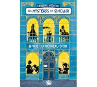 Les Mystères de Sinclair - Le Vol du Moineau d'Or - Dès 9 ans - Roman lecture policier détective mode Londres enquête