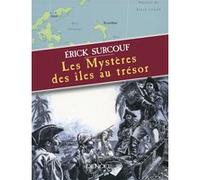 Les Mystères des îles au trésor Erick Surcouf (Auteur)