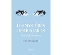 Les mystères des regards: Essai d'un Montfortois