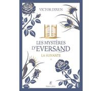 Victor Dixen – Les Mystères d'Eversand – Tome 1 : La suivante – Roman – Broché