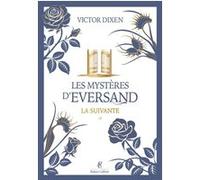 Victor Dixen – Les Mystères d'Eversand – Tome 1 : La suivante – Roman – Broché