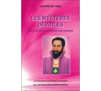 Les Mystères Dévoilés Par Le Maître Ascensionné Saint Germain