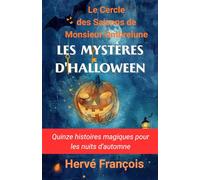 Les Mystères d'Halloween: Quinze Histoires Magiques pour les Nuits d'Automne