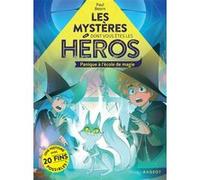 Les Mystères dont vous êtes les héros, Panique à l'école de magie Paul Beorn (Auteur), Gaëlle Autin (Illustration)