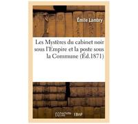 Les Mystères Du Cabinet Noir Sous L'empire Et La Poste Sous La Commune