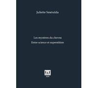 Les mystères du cheveu. Entre science et superstition