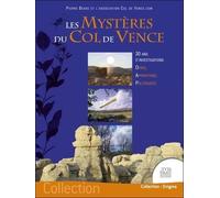 Les Mysteres Du Col De Vence - 30 Ans D'investigations - Ovnis, Apparitions, Poltergeist