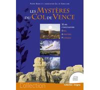 Les mystères du col de Vence - 30 ans d'investigations - Ovnis, Apparitions, Poltergeist - Pierre Beake - Jmg - broché - Récit