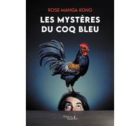 Les mystères du coq bleu - Rose Manga Kono - Baudelaire - broché - Roman