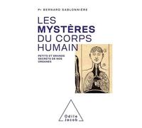 Les Mystères Du Corps Humain - Petits Et Grands Secrets De Nos Organes