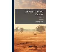 Les Mystères Du Désert: Souvenirs De Voyages En Asie Et En Afrique; Volume 2