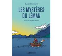 Les Mystères du Léman Blaise Hofmann (Auteur), Adrienne Barman (Illustration)