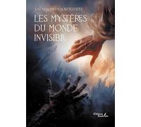 Les mystères du monde invisible