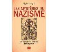 Les Mystères Du Nazisme - Aux Sources D'un Fantasme Contemporain