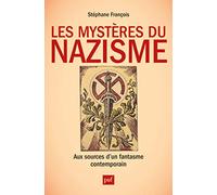 Les mystères du nazisme. Aux sources d'un fantasme contemporain