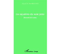 Martial De Paul Ikounga – Les mystères du nom yaka – Recueil de noms – Essai – Broché