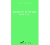 Martial De Paul Ikounga – Les mystères du nom yaka – Recueil de noms – Essai – Broché