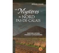 Les Mystères du Nord-Pas-de-Calais Bernard Coussée (Auteur)