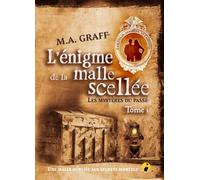 Les Mystères du passé - Les enquêtes de Tancrède et Cassiopée: Tome 1, L'enigme de la malle scellée