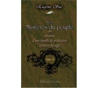 Les Mystères du peuple, ou Histoire d'une famille de prolétaires à travers les âges.Tome III