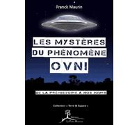 Les Mystères Du Phénomène Ovni, De La Préhistoire À Nos Jours