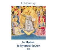 Les mystères du royaume de la grâce - R.-Th. CALMEL O.P. - Dmm Dominique Martin Morin - broché - Essai