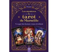 Les mystères du tarot de Marseille: Ce que les lames vous révèlent