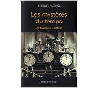 Les Mystères Du Temps - De Galilée À Einstein