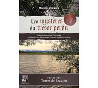 Les mystères du trésor perdu: Sur les traces des Templiers en Beaujolais, Macônnais, Dombes et Val-de-Saône