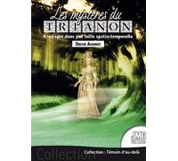 Les Mystères Du Trianon - 8 Voyages Dans Une Faille Spatio-Temporelle