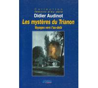 Les mystères du Trianon - Voyages vers l'au-delà