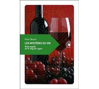 Les mystères du vin: Petite enquête sur le sang des vignes
