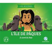 Les mystères : Le mystère de l'île de Paques : Le secret des Moaï