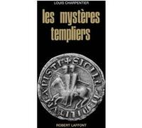 Louis Charpentier – Les Mystères templiers – Éditions Robert Laffont – Livre