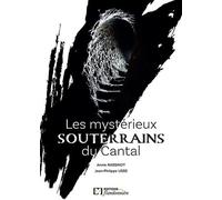 Les Mystérieux Souterrains Du Cantal