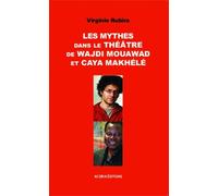Les Mythes Dans Le Théâtre De Wajdi Mouawad Et Caya Makhélé