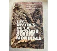 Les Mythes De La Seconde Guerre Mondiale