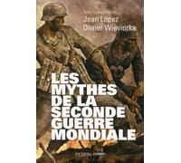 Jean Lopez et Olivier Wieviorka – Les mythes de la Seconde Guerre mondiale – Tome 1 – Broché