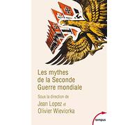 Les mythes de la Seconde Guerre mondiale - Tome 1